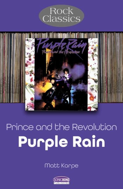 Matt Karpe · Prince and the Revolution: Purple Rain - Rock Classics - Rock Classics (Paperback Bog) (2024)