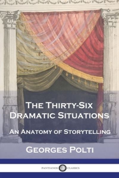 Cover for Georges Polti · Thirty-Six Dramatic Situations (Book) (1921)