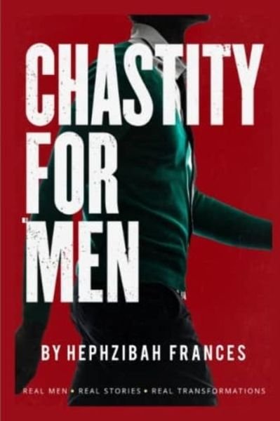 Cover for Hephzibah Frances · Chastity For Men (Pocketbok) (2019)