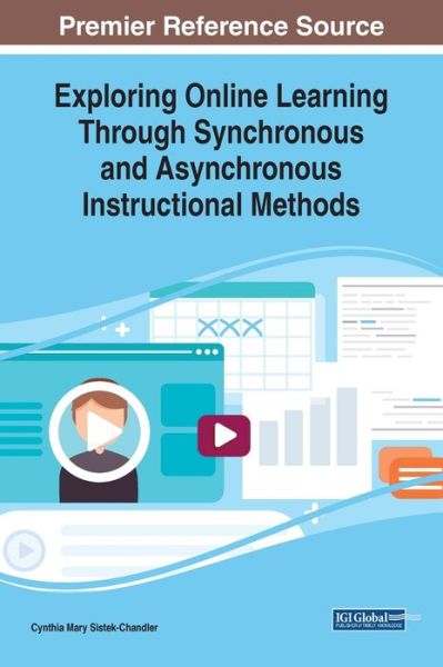 Cover for Exploring Online Learning Through Synchronous and Asynchronous Instructional Methods (Innbunden bok) (2019)