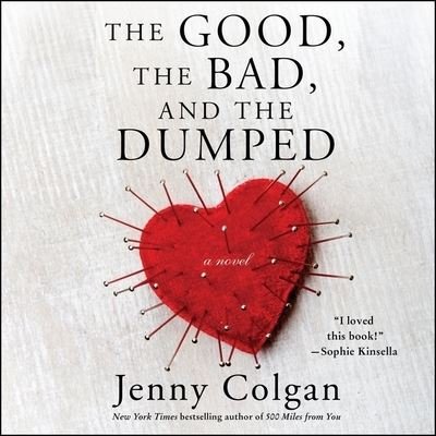 Cover for Jenny Colgan · The Good, the Bad, and the Dumped Lib/E (CD) (2021)