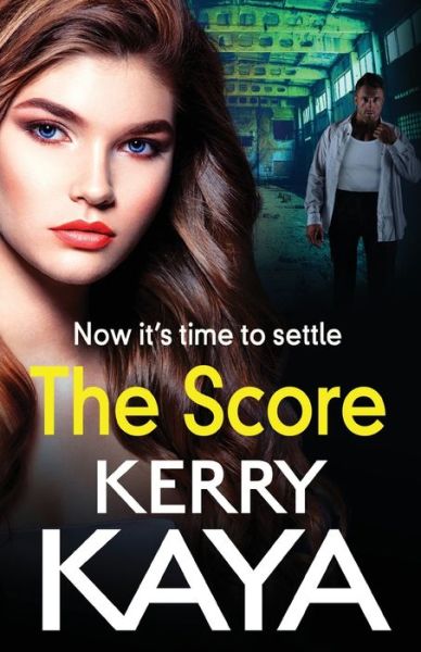 Cover for Kerry Kaya · The Score: A BRAND NEW gritty, gripping gangland thriller from Kerry Kaya - The Fletcher Family (Paperback Book) (2021)