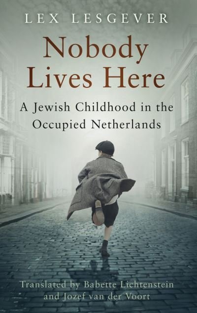 Cover for Lex Lesgever · Nobody Lives Here: A Jewish Childhood in the Occupied Netherlands (Gebundenes Buch) (2023)
