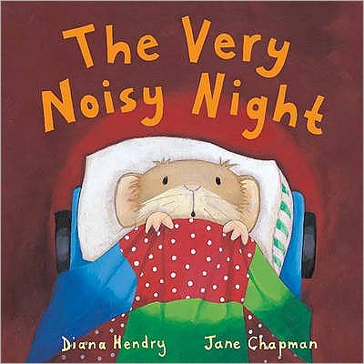 Cover for Diana Hendry · The Very Noisy Night (Hardcover Book) [New edition] (2007)