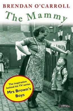 The Mammy - Brendan O'Carroll - Książki - O'Brien Press Ltd - 9781847173225 - 18 listopada 2011