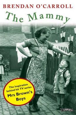 The Mammy - Brendan O'Carroll - Bücher - O'Brien Press Ltd - 9781847173225 - 18. November 2011