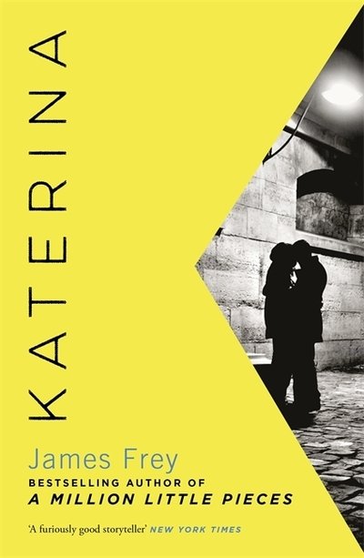 Katerina: The new novel from the author of the bestselling A Million Little Pieces - James Frey - Bücher - John Murray Press - 9781848543225 - 19. September 2019
