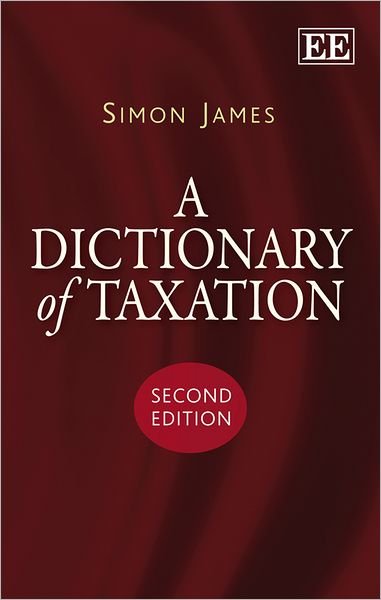 Cover for Simon James · A Dictionary of Taxation, Second Edition (Inbunden Bok) (2012)