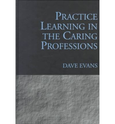 Cover for Dave Evans · Practice Learning in the Caring Professions (Hardcover Book) [New edition] (1999)