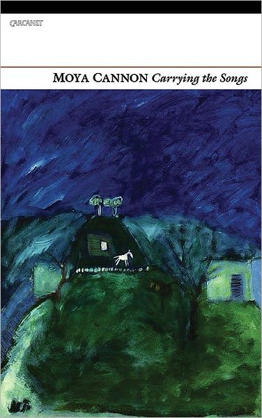 Cover for Moya Cannon · Carrying the Songs (Paperback Book) (2007)