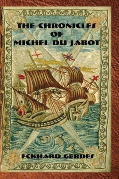 The Chronicles of Michel Du Jabot - Eckhard Gerdes - Książki - Jef Books - 9781884097225 - 2022