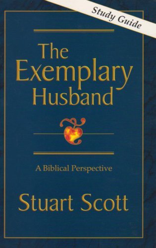 Cover for Stuart Scott · The Exemplary Husband: a Biblical Perspective (Study Guide) (Spiral Book) (2001)