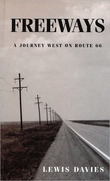 Freeways: A Journey West on Route 66 - Lewis Davies - Książki - Parthian Books - 9781902638225 - 2 października 2003