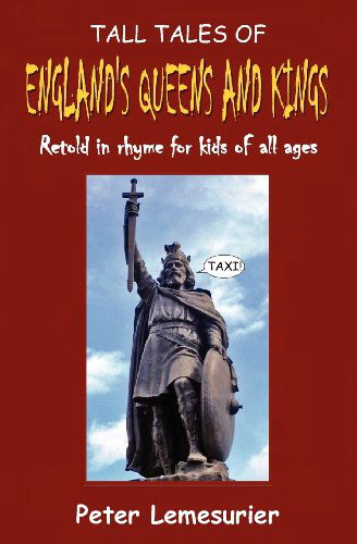 Tall Tales of England's Queens and Kings - Peter Lemesurier - Książki - Derwen Publishing - 9781907084225 - 11 grudnia 2012