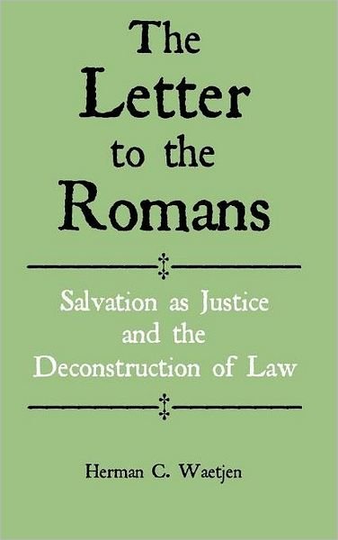 Cover for Herman C. Waetjen · The Letter to the Romans: Salvation As Justice and the Deconstruction of Law (New Testament Monographs) (Hardcover Book) (2011)