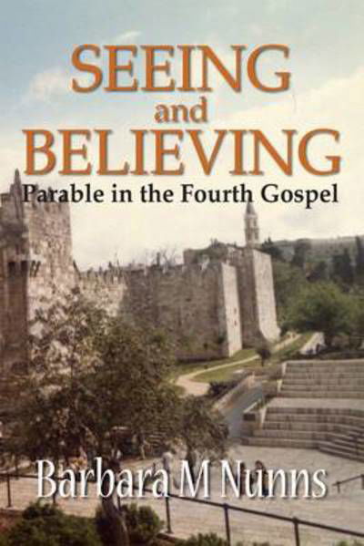 Cover for Barbara M. Nunns · Seeing and Believing (Paperback Book) (2011)