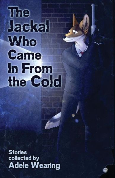 Cover for C a Yates · The Jackal Who Came in From the Cold (Paperback Book) (2019)