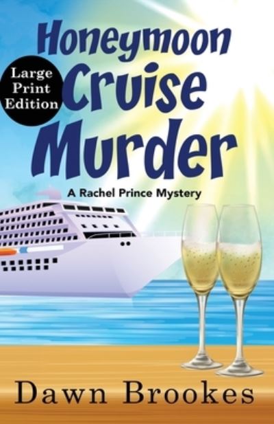 Cover for Dawn Brookes · Honeymoon Cruise Murder Large Print Edition (Paperback Book) (2020)