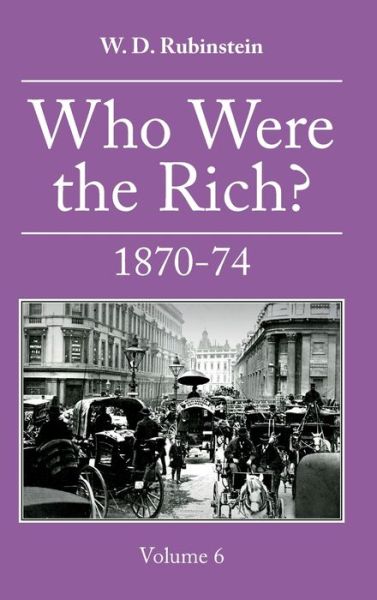 Cover for W D Rubinstein · Who Were the Rich?: Vol. 5 1860-69 (Hardcover Book) (2022)