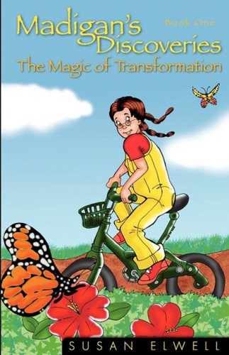 Cover for Susan Elwell · Madigan's Discoveries: Book One - the Magic of Transformation (Paperback Book) (2009)