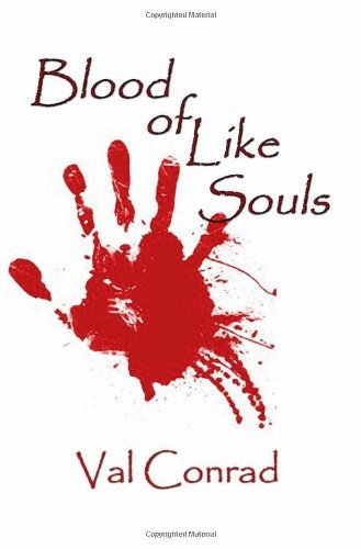 Cover for Val Conrad · Blood of Like Souls (Pocketbok) (2010)