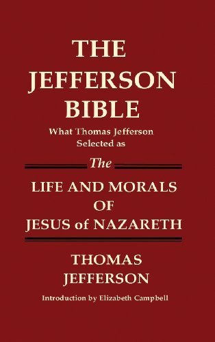 Cover for Thomas Jefferson · THE JEFFERSON BIBLE What Thomas Jefferson Selected as THE LIFE AND MORALS OF JESUS OF NAZARETH (Hardcover bog) (2012)