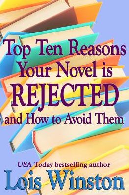 Cover for Lois Winston · Top Ten Reasons Your Novel is Rejected: and How to Avoid Them (Paperback Book) (2015)