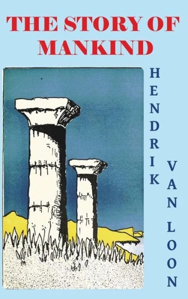 Cover for Hendrik Willem Van Loon · The Story of Mankind (Hardcover Book) (2014)