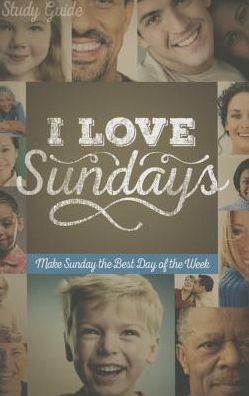 Cover for Jeremy Jones · I Love Sundays Study Guide: Make Sunday the Best Day of the Week (Paperback Book) (2015)