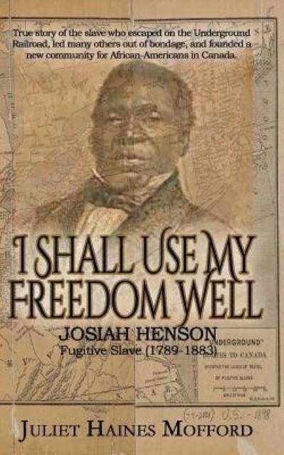 I Shall Use My Freedom Well - Juliet Haines Mofford - Bøker - Touchpoint Press - 9781946920225 - 29. september 2017