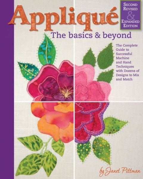 Cover for Janet Pittman · Applique: Basics and Beyond, Revised 2nd Edition: The Complete Guide to Successful Machine and Hand Techniques with Dozens of Designs to Mix and Match (Spiral Book) (2019)