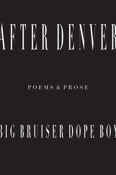Cover for Big Bruiser Dope Boy · After Denver (Paperback Book) (2020)