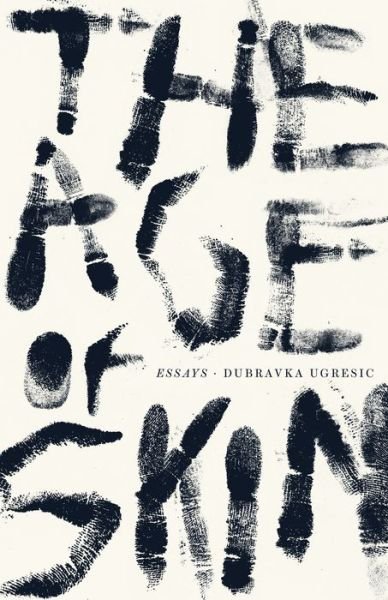 Cover for Dubravka Ugresic · Age of Skin (Pocketbok) (2020)