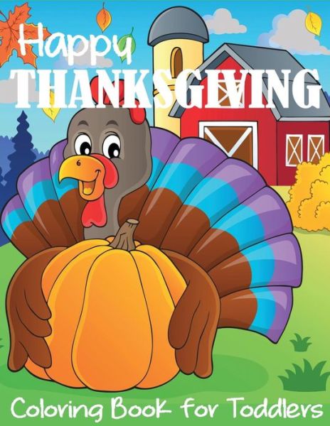 Cover for Blue Wave Press · Happy Thanksgiving Coloring Book for Toddlers (Paperback Book) (2018)