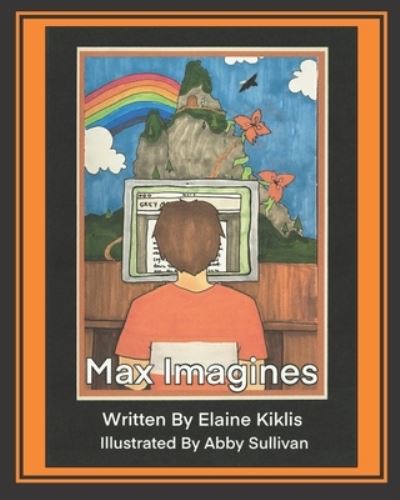 Max Imagines - Elaine Kiklis - Książki - RIVERHAVEN BOOKS - 9781951854225 - 15 sierpnia 2021