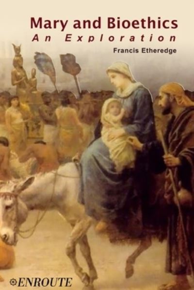 Cover for Francis Etheredge · Mary and Bioethics (Paperback Book) (2020)