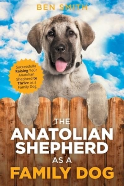 Cover for Ben Smith · Complete Guide to Anatolian Shepherds (Book) (2021)