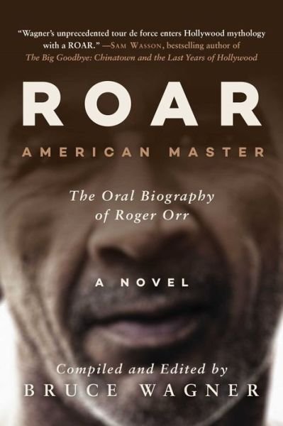Cover for Bruce Wagner · Roar (Hardcover Book) (2022)