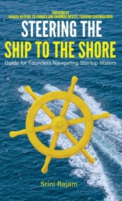 Steering the Ship to the Shore - Srini Rajam - Books - Stardom Books - 9781957456225 - May 29, 2023