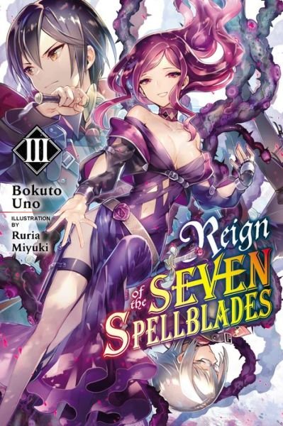 Cover for Bokuto Uno · Reign of the Seven Spellblades, Vol. 3 (light novel) (Paperback Book) (2021)