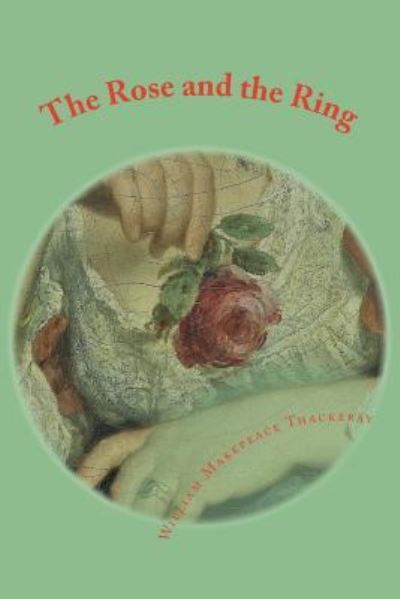 Cover for W M Thackeray · The Rose and the Ring (Taschenbuch) (2017)