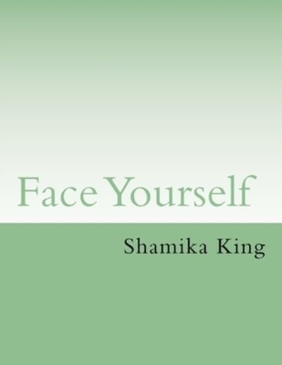 Shamika King · Face Yourself (Paperback Book) (2017)