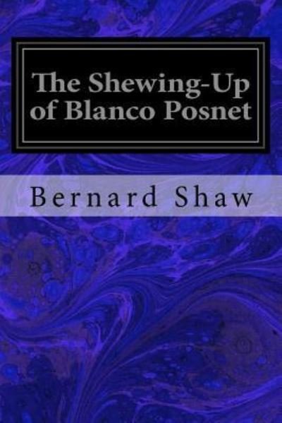Cover for Bernard Shaw · The Shewing-Up of Blanco Posnet (Paperback Bog) (2017)