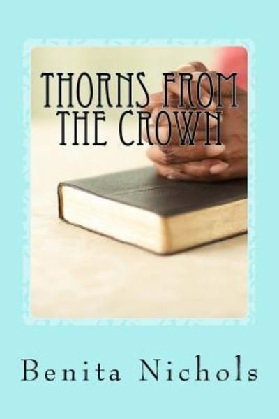 Cover for Benita Nichols · Thorns from the Crown (Taschenbuch) (2017)