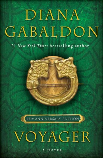 Cover for Diana Gabaldon · Voyager (25th Anniversary Edition): A Novel - Outlander Anniversary Edition (Gebundenes Buch) (2018)