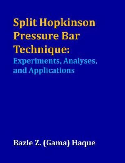 Cover for Bazle Z Haque · Split Hopkinson Pressure Bar Technique (Paperback Book) (2018)