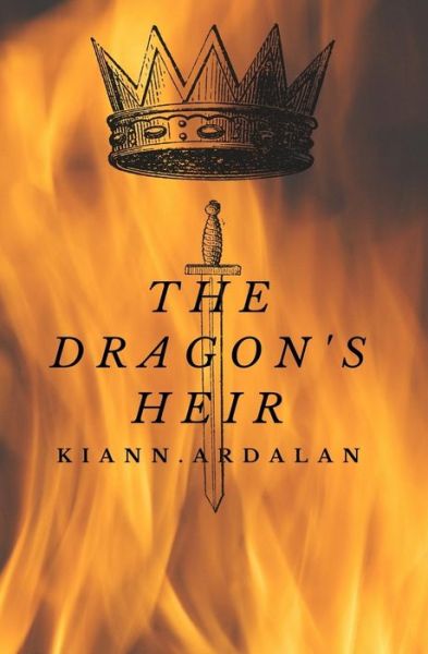 Cover for Kian N Ardalan · The Dragon's Heir (Paperback Book) (2018)