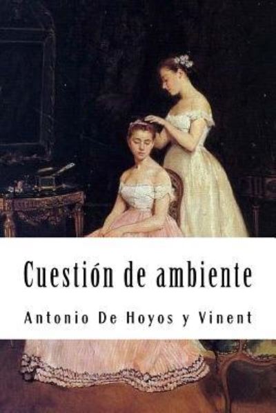 Cover for Antonio De Hoyos Y Vinent · Cuestion de ambiente (Paperback Book) (2018)