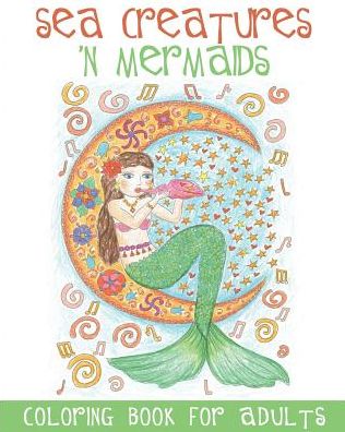 Cover for ACB | Adult Coloring Books · Sea Creatures 'n Mermaids Coloring Book for Adults (Paperback Book) (2016)