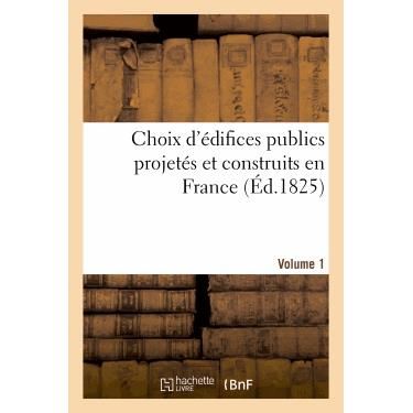 Cover for Sans Auteur · Choix D'edifices Publics Projetes et Construits en France. Volume 1 (Paperback Book) (2018)